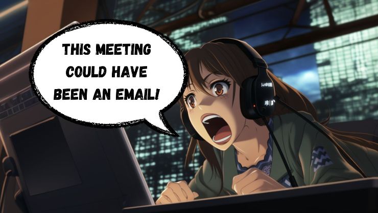 This meeting could have been an email