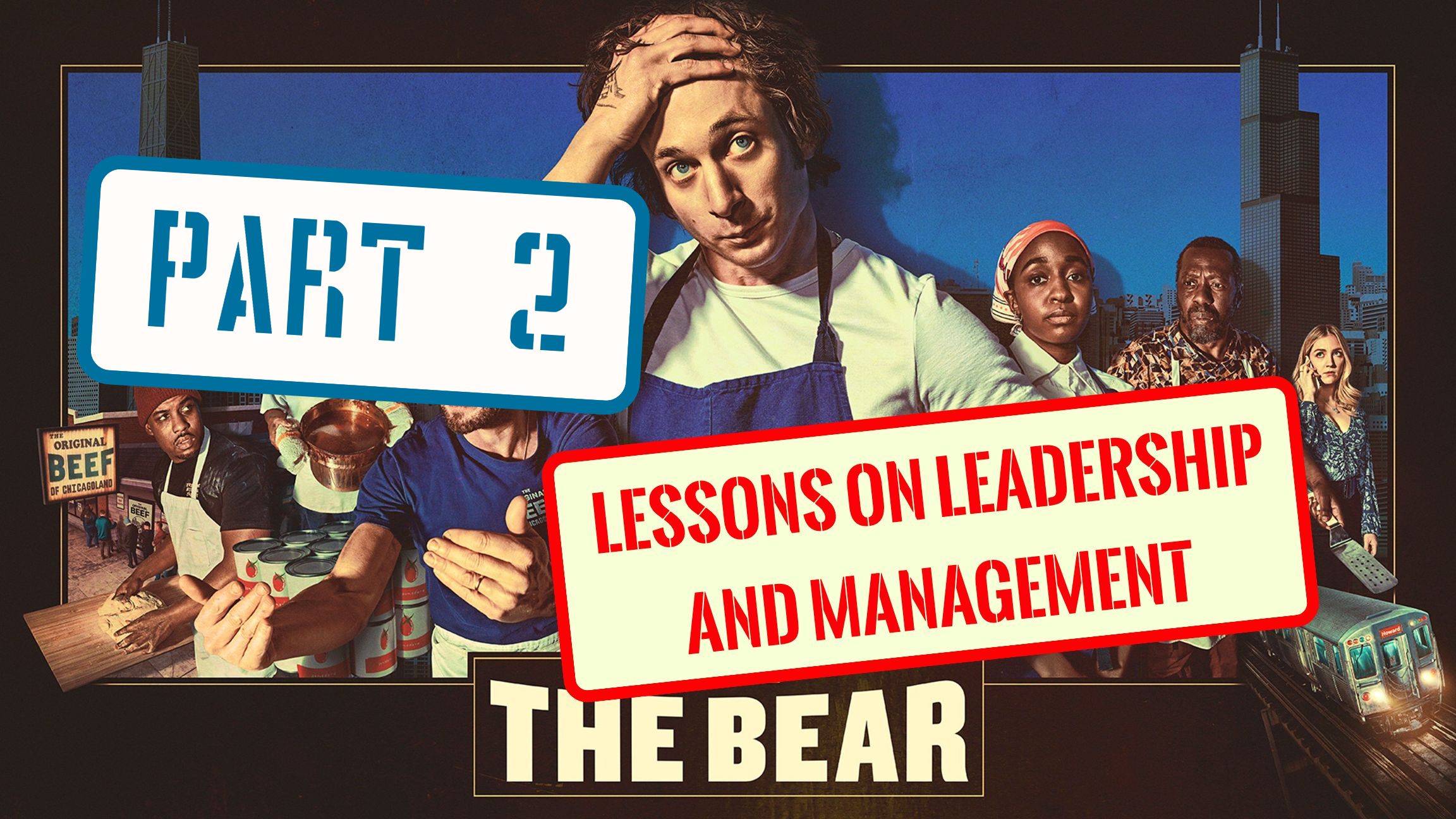 ‘The Bear,’ lessons on leadership and management - Part 2